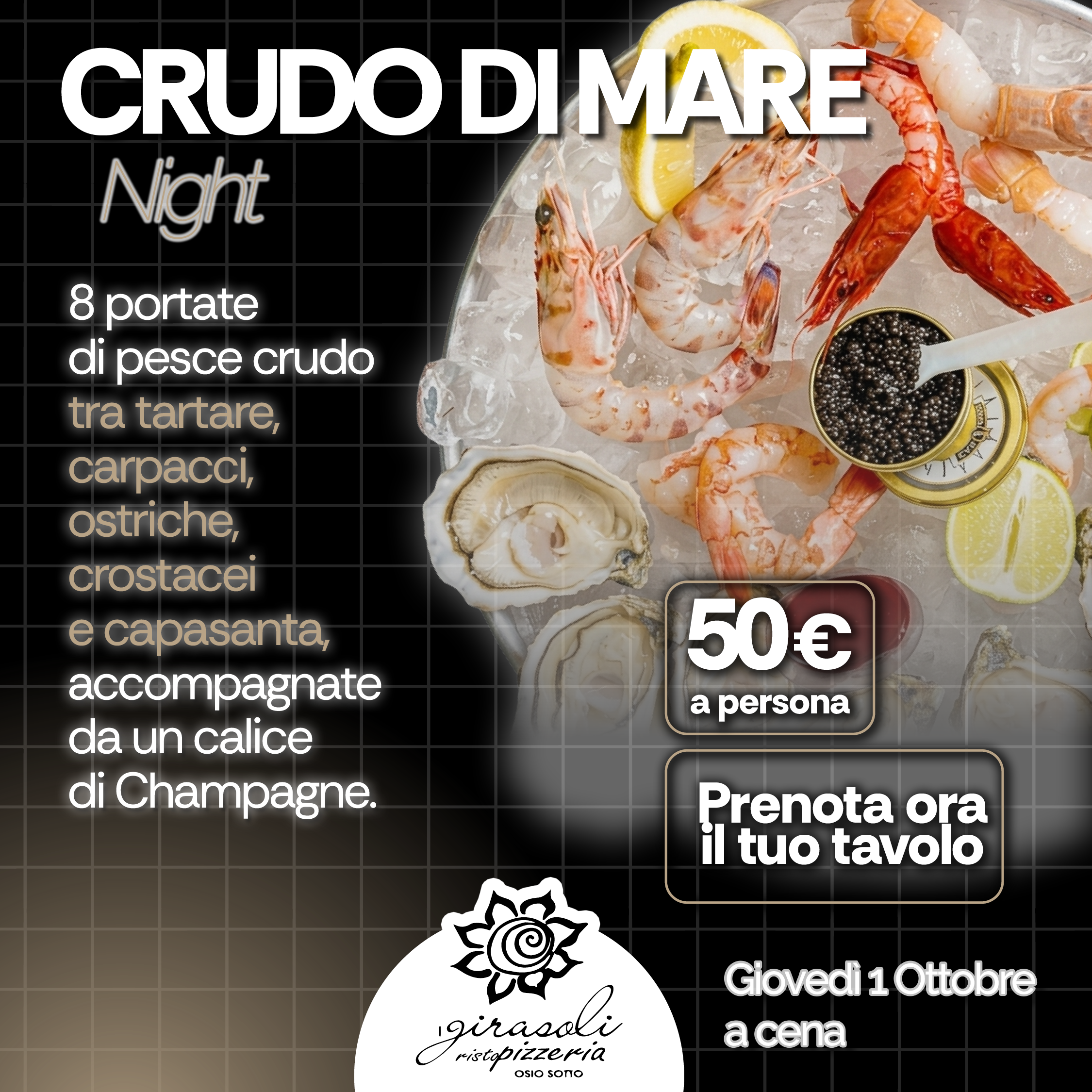 Crudo di Mare Night, I Girasoli: giovedì 1 ottobre a cena, 8 portate di pesce e un calice di Champagne, 50 euro a persona.